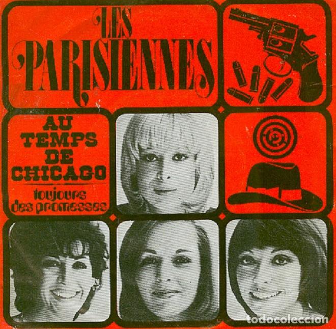 Discos de vinilo: Les Parisiennes &ndash; Au temps de Chicago; Toujours des promesses &ndash; ARIOLA 11621 &ndash; 1973