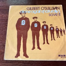 Discos de vinilo: GILBERT O’SULLIVAN - ALONE AGAIN ( NATURALLY ) SAVE IT 1972 MAMÉS