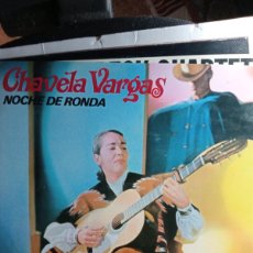 Discos de vinilo: CHAVELA VARGAS - NOCHE DE RONDA 1972 LP GATEFOLD