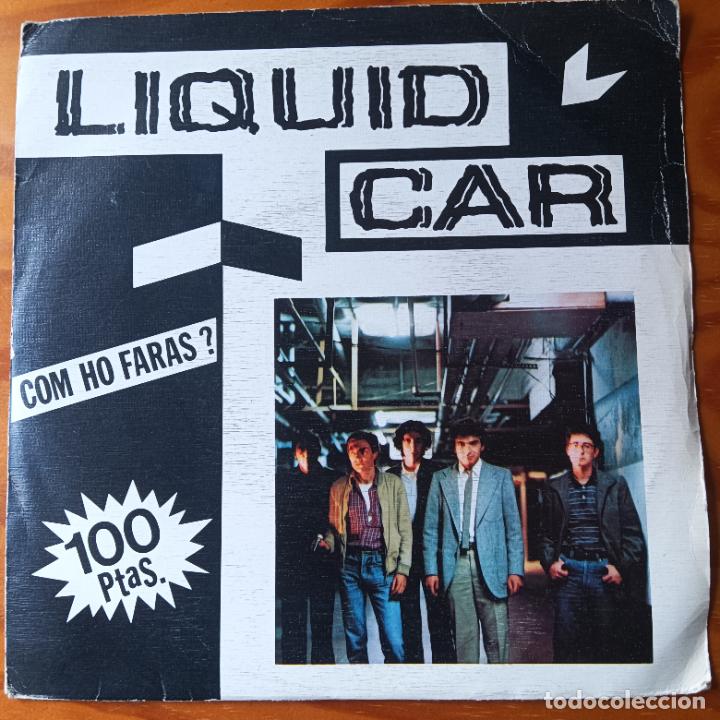 Discos de vinilo: LIQUID CAR. COM HO FARAS? / BARCELONA T&Eacute;. 1981 - Foto 1