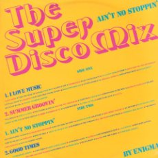 Discos de vinilo: THE SUPER DISCO MIX - AIN'T NO STOPPIN / I LOVE MUSIC, GOOD TIMES.../ LP ENIGMA RF-17591