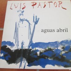 Discos de vinilo: LUIS PASTOR - AGUAS ABRIL. LP, ED ESPAÑOLA 12” 1988. INSERT. MUY BUEN ESTADO (VG+, CASI NM)