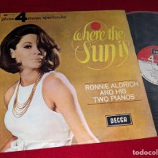Discos de vinilo: RONNIE ALDRICH AND HIS TWO PIANOS WHERE THE SUN IS LP 1966 DECCA PHASE 4 ESPAÑA SPAIN EX