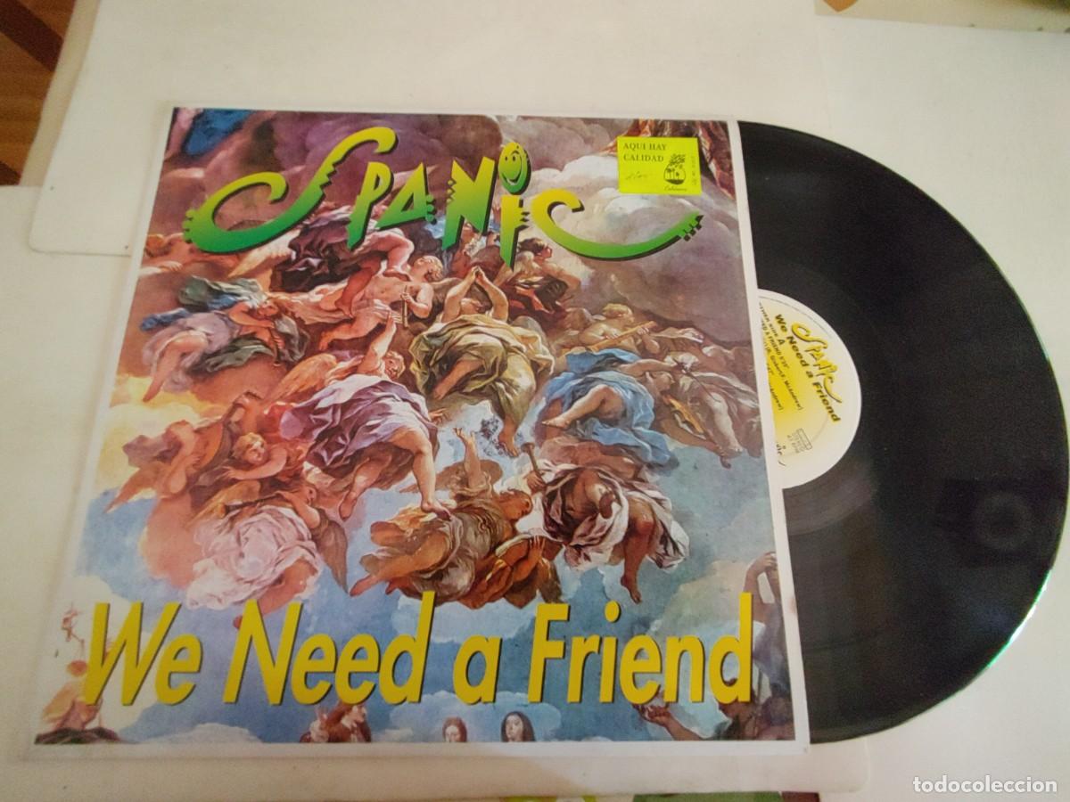 Discos de vinilo: SPANIC-MAXI WE NEED A FRIEND - Foto 1