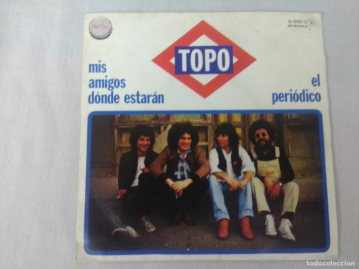 Discos de vinilo: TOPO/MIS AMIGOS DONDE ESTARAN/SINGLE. - Foto 1