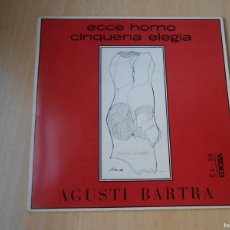 Discos de vinilo: AGUSTI BARTRA - AMB LA VEU DEL POETA - , EP, CINQUENA ELEGIA + 1, AÑO 1970, EDIGSA C.L. 25 EP