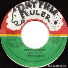 Discos de vinilo: PETER METRO & DICK RANKING - ROCK SO GOOD - 7” [RHYTHM RULER, 1981] REGGAE DUB