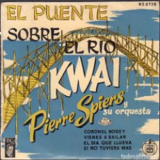 Dischi in vinile: PUENTE SOBRE EL RIO KWAI - MUSICA DE: PIERRE SPIERS Y SU ORQUESTA / EP HISPAVOX 1958 RF-6907