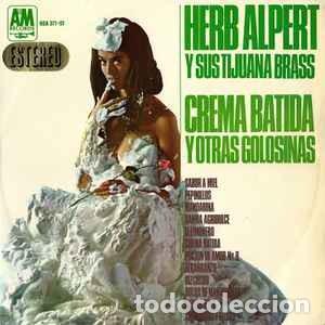 Discos de vinilo: Herb Alpert Y Sus Tijuana Brass* - Crema Batida Y Otras Golosinas (LP, Album, RE) Label:A&M Records,