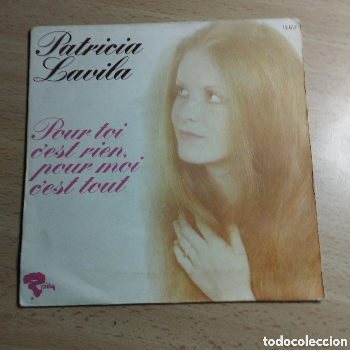 Discos de vinilo: Single 7&rdquo; Patricia Lavila 1974 France. Pour toi, c'est r&iacute;en, pour moi c'est tout + On se f&acirc;che on se