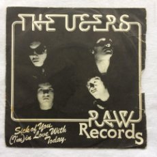 Discos de vinilo: THE USERS ‎– SICK OF YOU / (I'M) IN LOVE WITH TODAY , UK 1977 RAW RECORDS