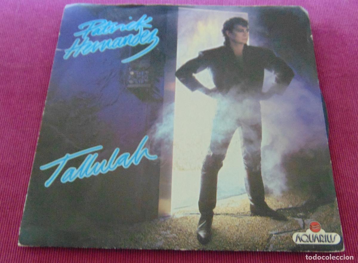 Discos de vinilo: PATRICK HERNANDEZ&ndash; Tallulah - SINGLE 1983 - Foto 1
