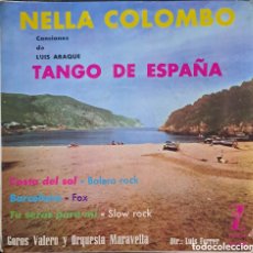Discos de vinilo: NELLA COLOMBO ‎– TANGO DE ESPAÑA / COSTA DEL SOL / BARCELONA / TU SERAS PARA MI LGS.6