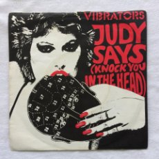 Discos de vinilo: THE VIBRATORS ‎– JUDY SAYS (KNOCK YOU IN THE HEAD) / PURE MANIA , UK 1978 EPIC