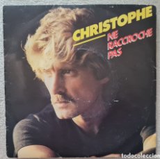 Discos de vinilo: SINGLE - CHRISTOPHE - NE RACCROCHE PAS - 1985 FRANCIA