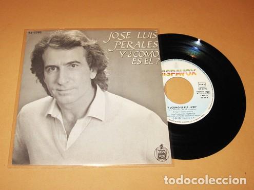 Discos de vinilo: JOSE LUIS PERALES - Y &iquest;COMO ES EL? - SINGLE - 1982 - EXCELENTE - Foto 1
