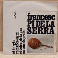 Discos de vinilo: FRANCESC PI DE LA SERRA / EL BURGÈS +3 / EP-EDIGSA-1968 / MBC. ***/***