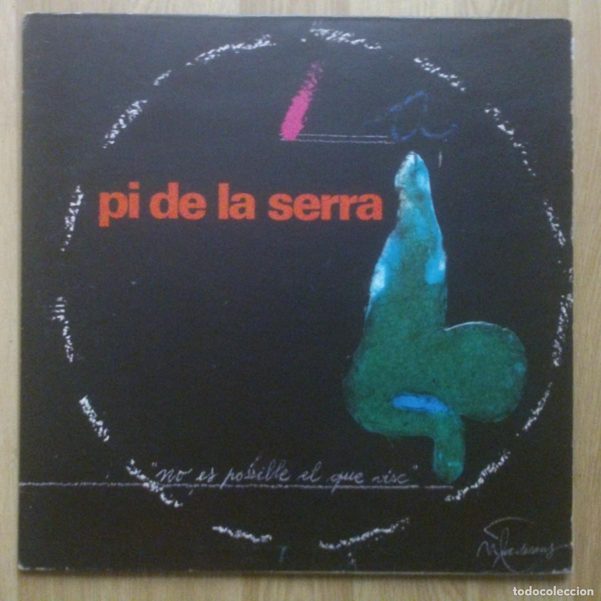 Discos de vinilo: PI DE LA SERRA NO ES POSSIBLE EL QUE VISC - Foto 1