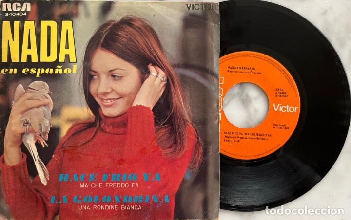 Discos de vinilo: NADA, HACE FR&Iacute;O YA. CANTA EN ESPA&Ntilde;OL. SINGLE ORIGINAL ESPA&Ntilde;A 1969