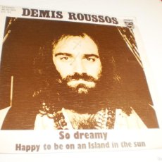 Discos de vinilo: SINGLE DEMIS ROUSSOS. SO DREAMY. HAPPYTO BE ON AN ISLAND IN THE SUN. PHILIPS 1975 SPAIN (BUEN ESTADO