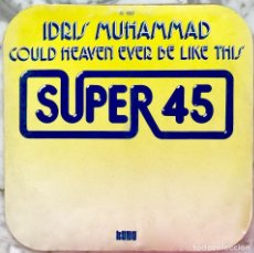 Discos de vinilo: IDRIS MUHAMMAD, COULD HEAVEN EVER BE LIKE THIS. MAXI SINGLE ESPAÑA 2 TEMAS SUPER 45
