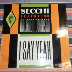 Discos de vinilo: SECCHI FEATURING ORLANDO JOHNSON - I SAY YEAH