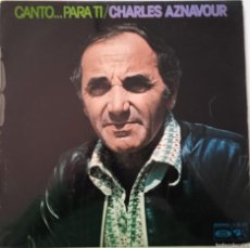 Discos de vinilo: CHARLES AZNAVOUR..CANTO... PARA TI. (MOVIEPLAY 1975) SPAIN. POP, CHANSON.