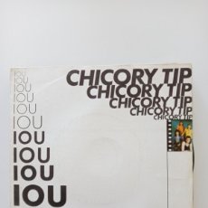 Discos de vinilo: CHICORY TIP - I.O.U. (7”) 1974