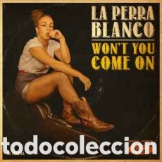 Discos de vinilo: LA PERRA BLANCO ‎– WON'T YOU COME ON. SINGLE VINILO NUEVO PRECINTADO. ROCKABILLY