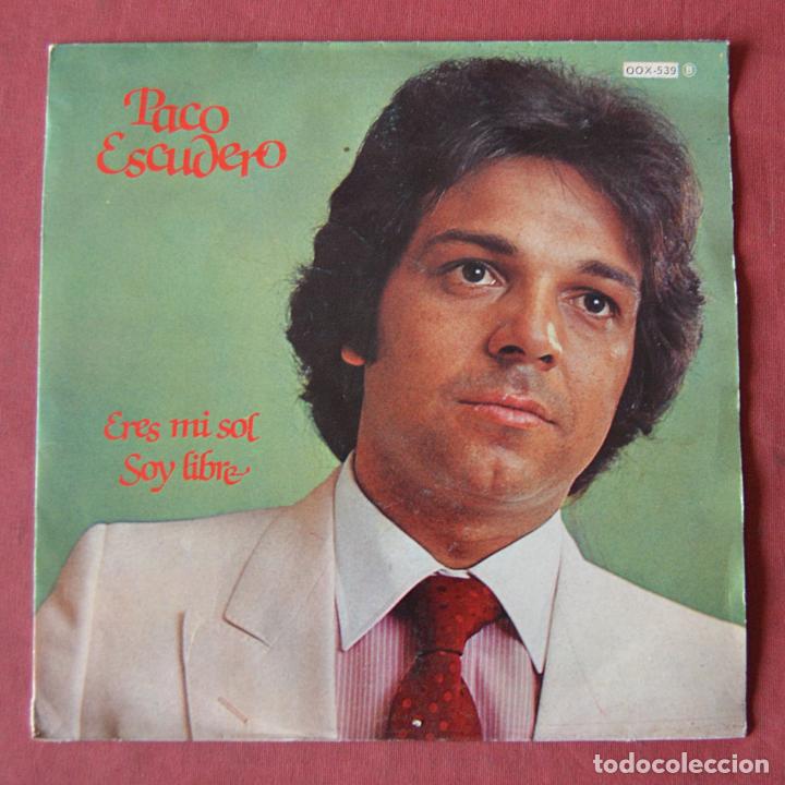 Discos de vinilo: PACO ESCUDERO - ERES MI SOL - SOY LIBRE - ZAFIRO - Foto 1