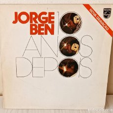 Discos de vinilo: JORGE BEN - 10 ANOS DEPOIS PHILIPS EDIC. BRASILEÑA - 1981 (1973)