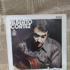 Discos de vinilo: ALBERTO CORTEZ – NO SOY DE AQUI / LA SOLEDAD