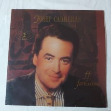 Discos de vinilo: DISCO LP DE JOSEP CARRERAS FF FORTISIMO DEL AÑO 1988 DOBLE LP