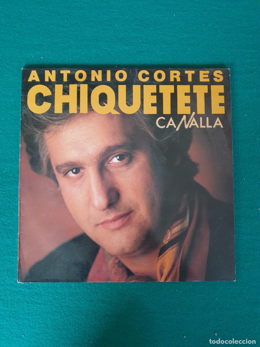 Discos de vinilo: Antonio Cortes Chiquetete &ndash; Canalla - Foto 1