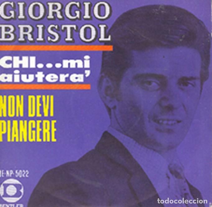 Disques de vinyle: Giorgio Bristol &ndash; Chi... mi aiutera&rsquo;; Non devi piangere &ndash; BENTLER 5022 (Ed. Italiana) &ndash; 1967