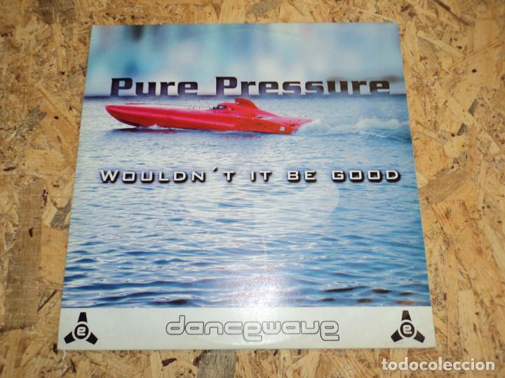 Discos de vinilo: Pure Pressure - Wouldnt It Be Good - Foto 1
