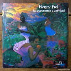 Discos de vinilo: HENRY FIOL - FE, ESPERANZA Y CARIDAD - 1980 - EDICIÓN VENEZUELA - SON MONTUNO, GUAJIRA, GUAGUANCO