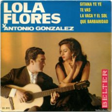 Discos de vinilo: LOLA FLORES Y ANTONIO GONZALEZ - GITANA YE YE - EP SPAIN 1965 - BELTER ‎51.211