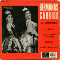 Discos de vinilo: HERMANAS GARRIDO ”LAS CARTAGENERAS” ‎- LA BARCA - EP SPAIN 1965 - REGAL ‎SEDL 19.410