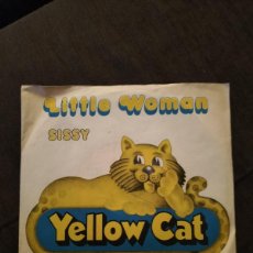 Discos de vinilo: SINGLE DE YELLOW CAT. LITTLE WOMAN.