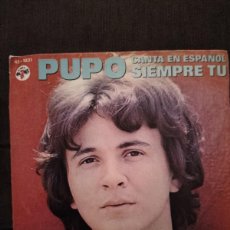 Discos de vinilo: SINGLE DE PUPO. SIEMPRE TÚ.