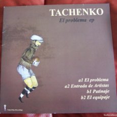 Discos de vinilo: TACHENKO - EL PROBLEMA EP 12”