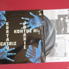 Discos de vinilo: KORTATU - CICATRIZ-JOTAKIE-KONTUZ HI SOÑUA - 1985 - CONSERVA PLASTICO ORIGINAL-EXCELENTE ESTADO !!!