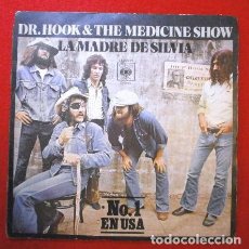 Discos de vinilo: ^ DR. HOOK & THE MEDICINE SHOW (SINGLE 1972) LA MADRE DE SILVIA, SILVIA'S MOTHER -HACIENDOLO NATURAL
