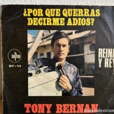 Discos de vinilo: TONY BERNAN ‎– ¿POR QUE QUERRAS DECIRME ADIOS?. ESTADO. VG / VG. 1969