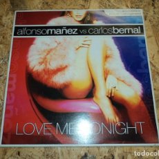 Discos de vinilo: ALFONSO MAÑEZ VS CARLOS BERNAL - LOVE ME TONIGHT