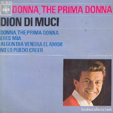 Discos de vinilo: DION – DONNA, THE PRIMA DONNA; ERES MÍA; ALGÚN DÍA VENDRÁ EL AMOR + 1 – CBS 20.170 – 1963