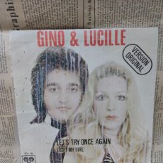 Discos de vinilo: GINO & LUCILLE – LET'S TRY ONCE AGAIN - LIGHT MY FIRE