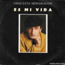 Discos de vinilo: ORQUESTA MONDRAGON,ES MI VIDA SINGLE DEL 85 PROMO