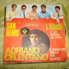 Discos de vinilo: I RIBELLI : A LA BUENA DE DIOS / ADRIANO CELENTANO : IL RAGAZZO DELLA VIA GLUCK. VERGARA, 1966